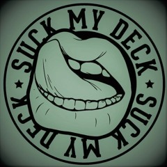 Suck My Deck!! (Tribe|Industrial|Acid||Mental)