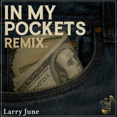 Larry June - In My Pockets | Smooth Luxury (The Cheff Remix 2026)