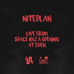 NITEPLAN @ SPACE IBIZA OPENING - APR 24' [WARM UP SET]