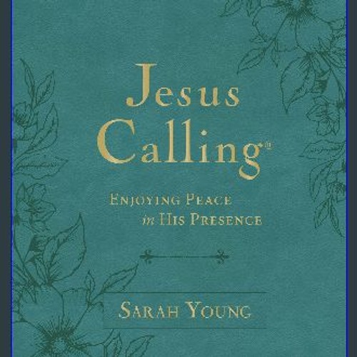 [PDF] 📚 Jesus Calling, Large Text Teal Leathersoft, with Full Scriptures: Enjoying Peace in His Pr