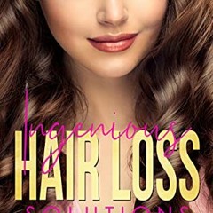 ACCESS EPUB 📝 Ingenious Hair Loss Solutions: Natural Ways to Regrow Hair After Child