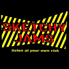 Sketchy Jams
