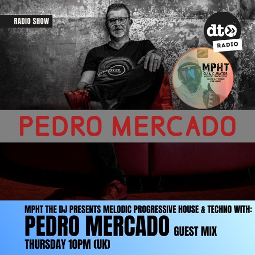 MPHT the DJ Pres. Melodic Progressive House & Techno 06 > Data Transmission 06.02.2025 PEDRO MERCADO