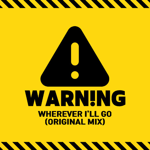 WARN!NG - Wherever I'll Go (Original Mix)