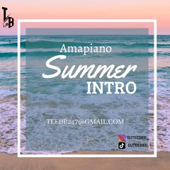 Summer Intro AMAPIANO Mix || Mixed by @DJTeeBee