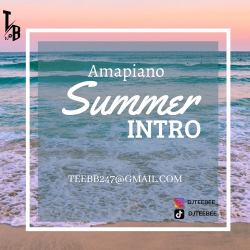 Summer Intro AMAPIANO Mix || Mixed by @DJTeeBee