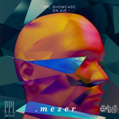 PPL SHOWCASE ONAIR 48 - MEZER