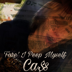 Fore’ I Peep Myself
