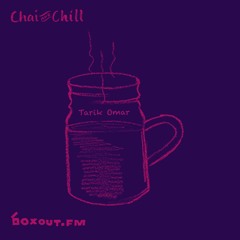 Chai & Chill 086 - Tarik Omar [26-07-2020]