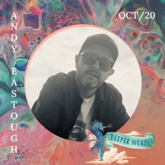 Andy Eastough : Deeper Sounds Promo Mix - October 2020