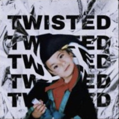 Twisted ~ EL TABOO