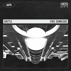 AFR - Shuttle [Free Download]