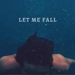 Let Me Fall