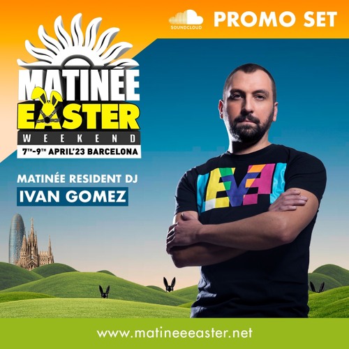 Stream IVAN GOMEZ - MATINEE EASTER WEEKEND 2023 by Matinée Radio Show |  Listen online for free on SoundCloud