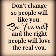 BE YOURSELF