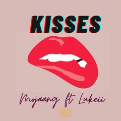 Mojaang Ft Lukeii - Kisses (2021)