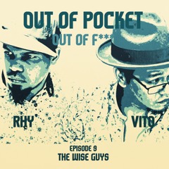 The Wise Guys [Out of Pocket, Out of F***]