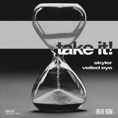 SKYLER & Veiled Eye - TAKE IT!