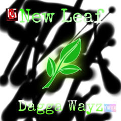 New Leaf (Prod. Dagga Wayz)