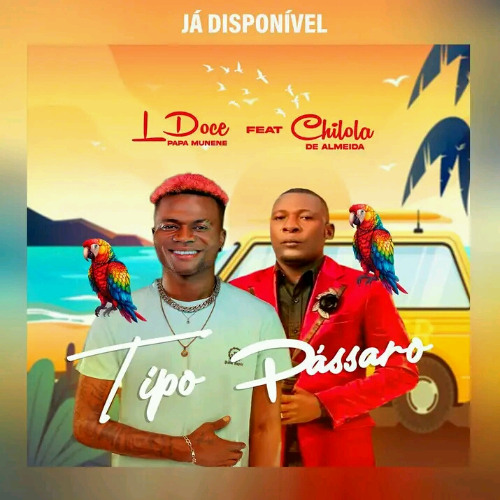L_Doce - Tipo Pássaro (feat. Chilola De Almeida & Dj Masta-PY)