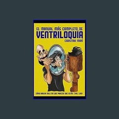 ebook [read pdf] ✨ El manual más completo de Ventriloquía: Cómo hablar solo sin que parezca que es