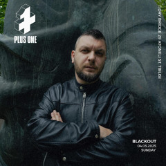 BLACKOUT - Plus One  04 - May 2025