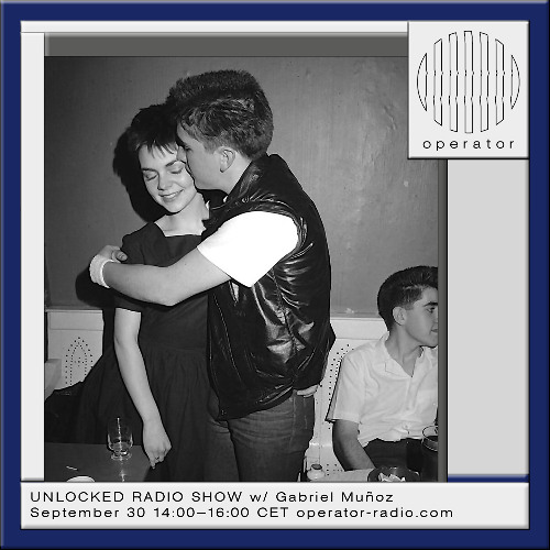 DJ Blaize presents UNLOCKED RADIO SHOW w/ Gabriel Muñoz - 30th September 2025