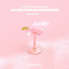Lovin The Bartender (Gilla Flip) *Filtered VOX*