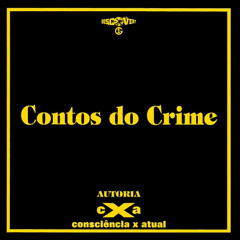 Consciência X Atual - Contos do Crime