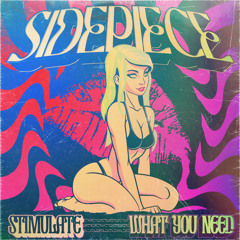 What You Need - SIDEPIECE