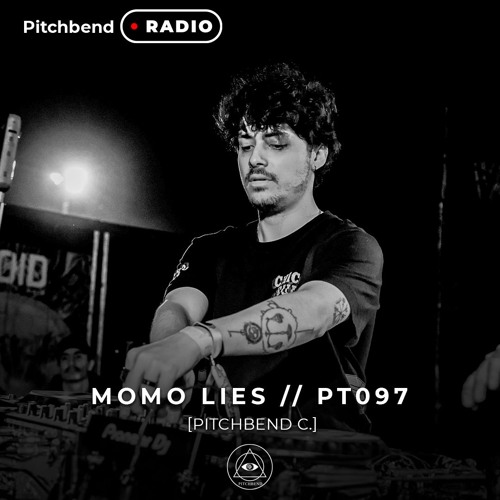 PT 097 BY MOMO LIES [PITCHBEND RADIO]
