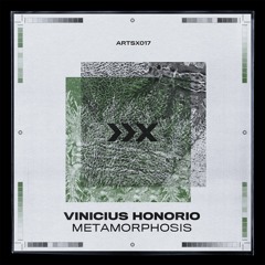 ✕ |  Vinicius Honorio - Metamorphosis (ARTSX017)