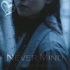 Ömer Bükülmezoğlu - Never Mind
