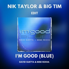 David Guetta Bebe Rexha- I'm good (Nik Taylor x BIG TIM Techno edit)(Skip to 30 sec.) Free Download