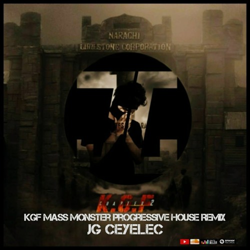 KGF Mass Monster Progressive House Remix ( JG CEYELEC REMIX)