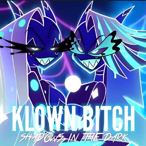 Faye Mata & Allison Kaplan - Klown Bitch (Shadows In The Dark Remix) "From Helluva Boss" (not mine)