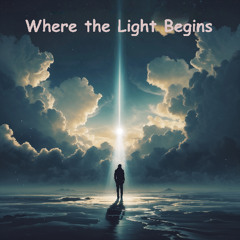 Where the Light Begins - REMASTERED - HD