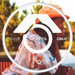 VXS Podcast010 | Cora M