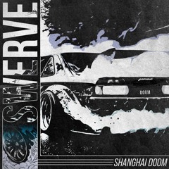 Shanghai Doom - Swerve