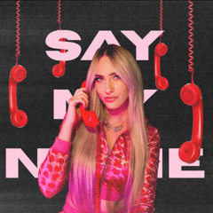 SAY MY NAME