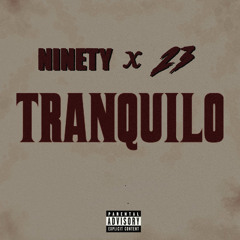 23 x Ninety - Tranquilo