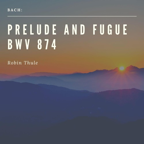 Bach: Prelude And Fugue In D Major, Bwv 874