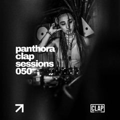 Clap Sessions 050 - Panthora
