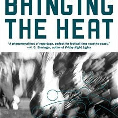 GET KINDLE 💘 Bringing the Heat by  Mark Bowden KINDLE PDF EBOOK EPUB