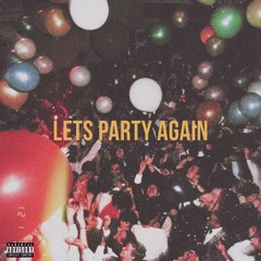 Lets Party Again (Prod. Pacific)