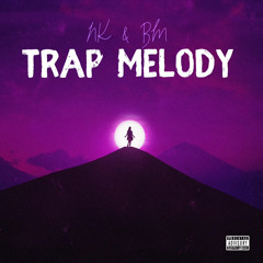 TRAP MELODY (FT BM2PISST)