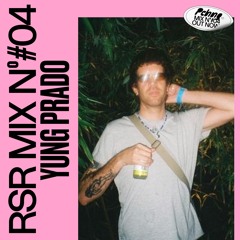 RSR Mix - 004: Yung Prado