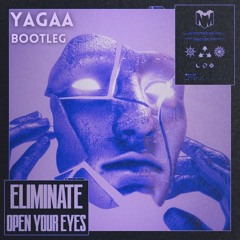 Eliminate - Open Your Eyes (YAGAA BOOTLEG)