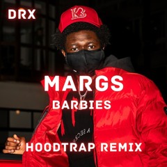 163 Margs - Barbies (Hoodtrap Remix)
