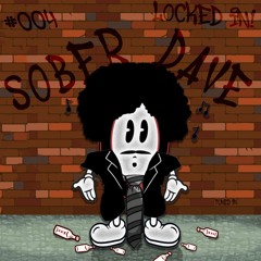 Locked In 04 - Sober Dave